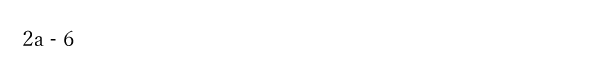 2a - 6